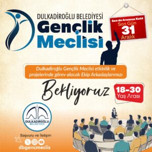 Dulkadiroğlu Belediyesi’nden Gençlere Güçlü Katılım Çağrısı: Gençlik Meclisi Başvuruları Başladı Dulkadiroğlu Belediyes